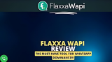 Flaxxa Wapi Review 2024 – Best WhatsApp Marketing & Automation Tool